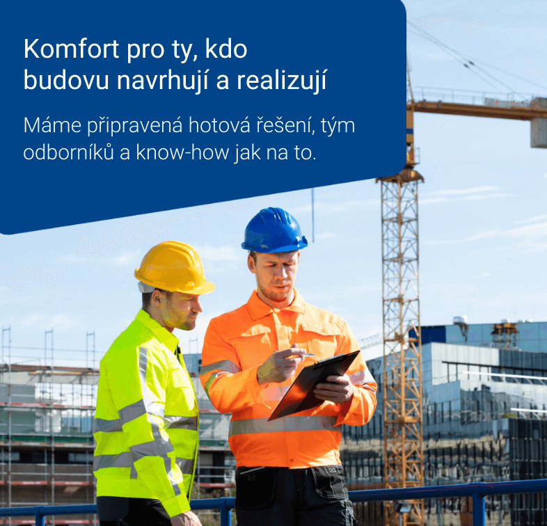 komfort pro ty, kdo budovu navrhují